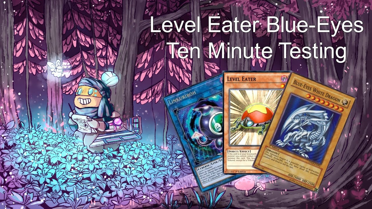 LEVEL EATER BLUE-EYES WHITE DRAGON - Ten Minute Testing 1/31/18