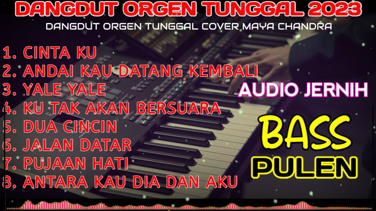 ALBUM ORGEN TUNGGAL TAK TUNG KOLEKSI 2023 COVER MAYA CHANDRA,, BASS PULEN AUDIO JERNIH