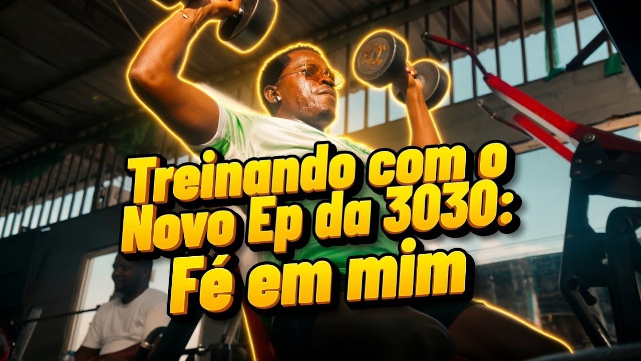 3030- Fé em Mim ( Ep Completa)- Sessão de treino 💪 