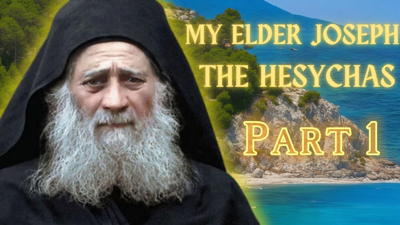 My Elder Joseph The Hesychas: Part 1 - Orthodox Audiobook