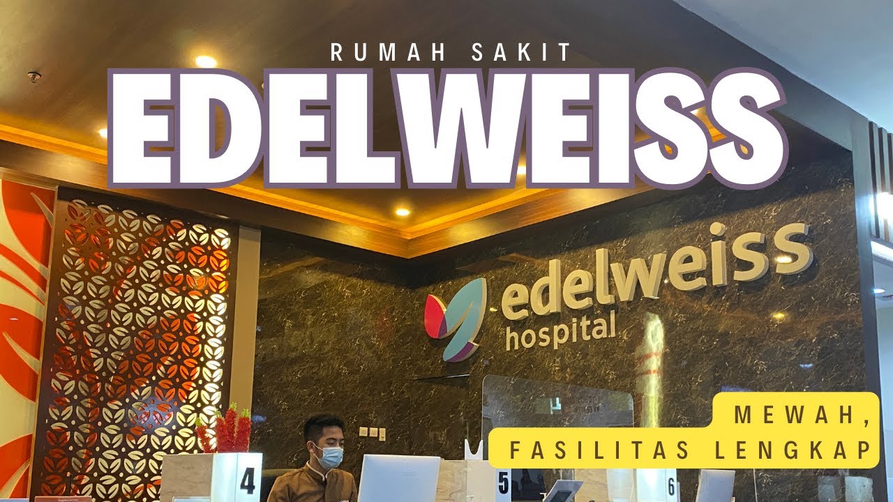 RUMAH SAKIT EDELWEISS BANDUNG POLIKLINIK EKSEKUTIF | BAGUS MEWAH PELAYANAN PRIMA