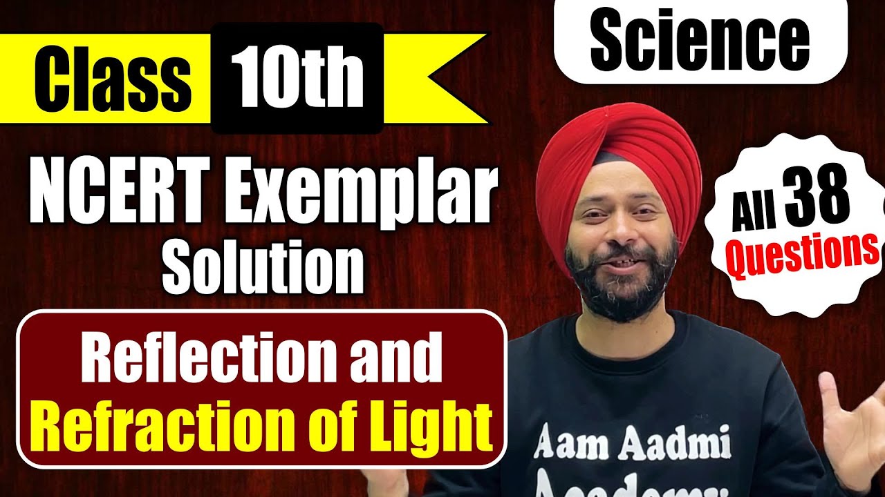All 38 Questions | NCERT EXEMPLAR Reflection and Refraction of Light  | CLASS 10 SCIENCE | Gagan Sir