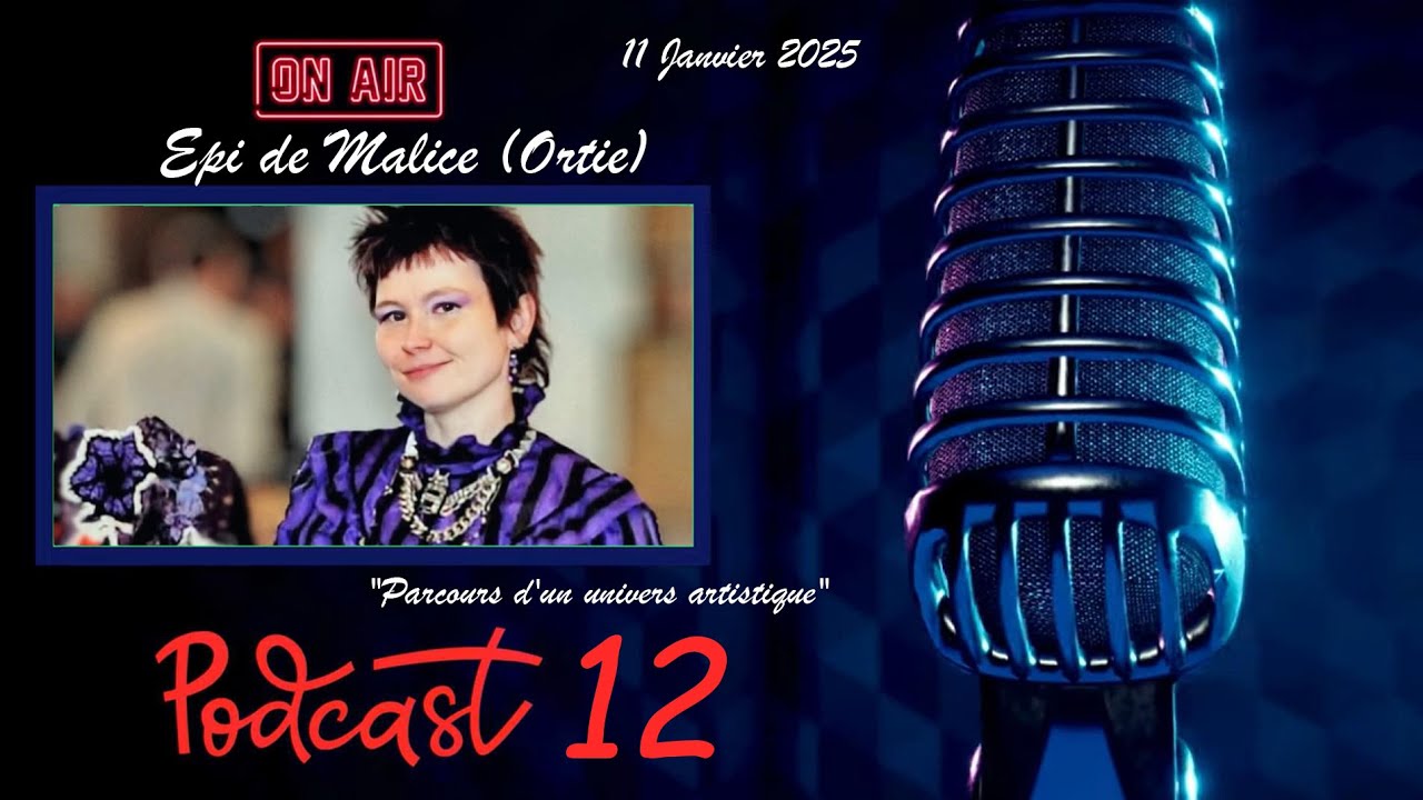 Podcast 12.  Parcours d'un univers artistique