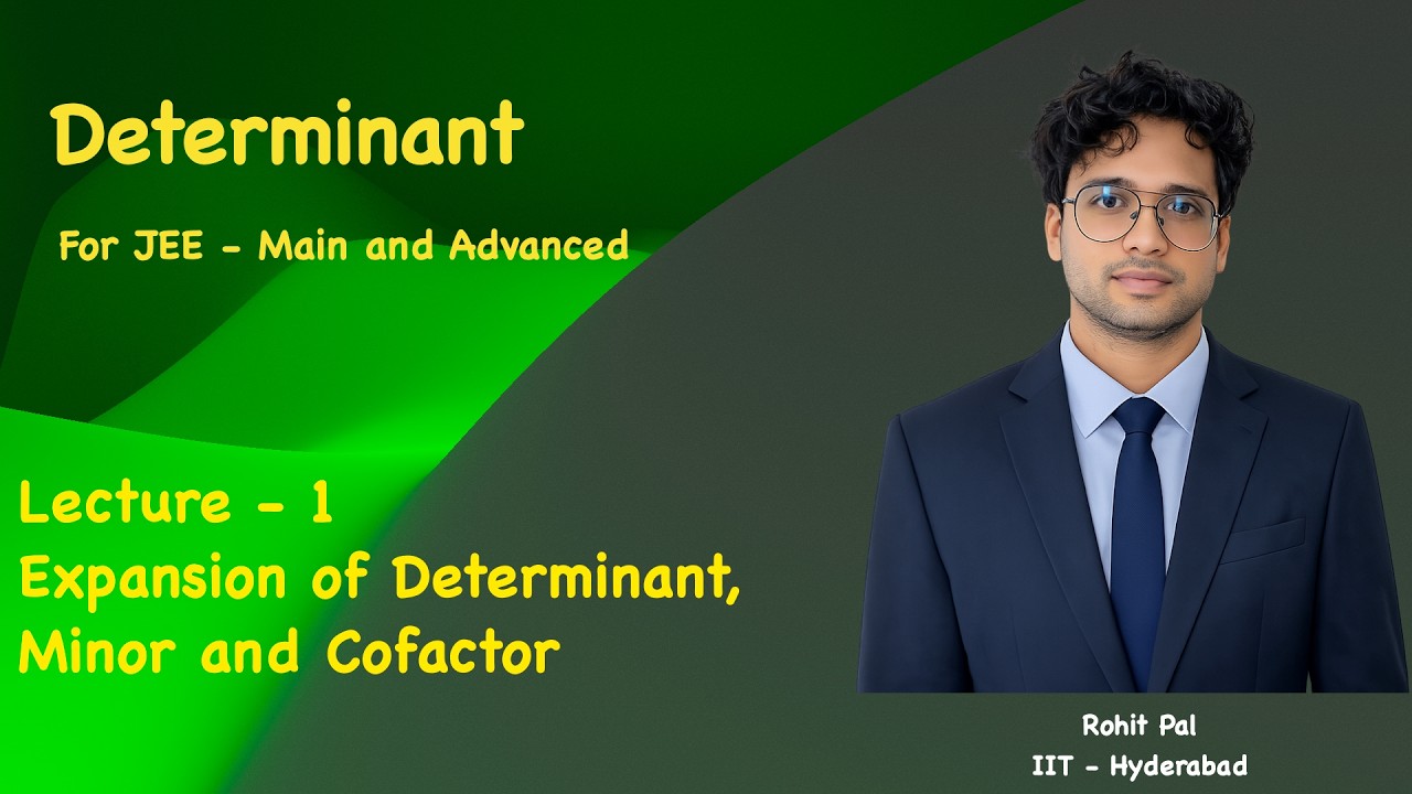 Determinant | Lecture -1 | JEE - Main and Advanced | I.S.I | C.M.I | Board