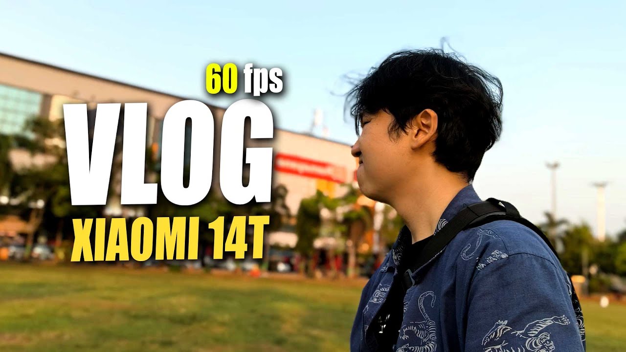 Hasil Vlog Kamera Xiaomi 14T
