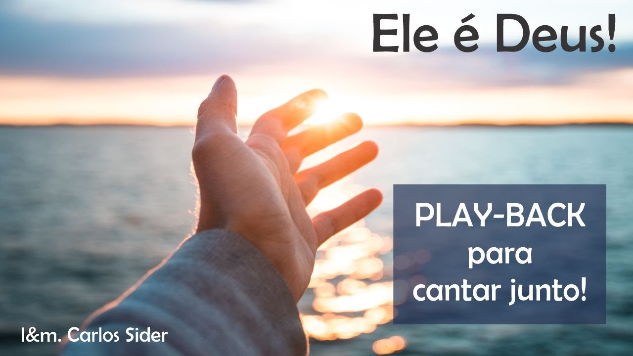 Ele é Deus - canção de Carlos Sider, versão PLAYBACK para cantar junto!