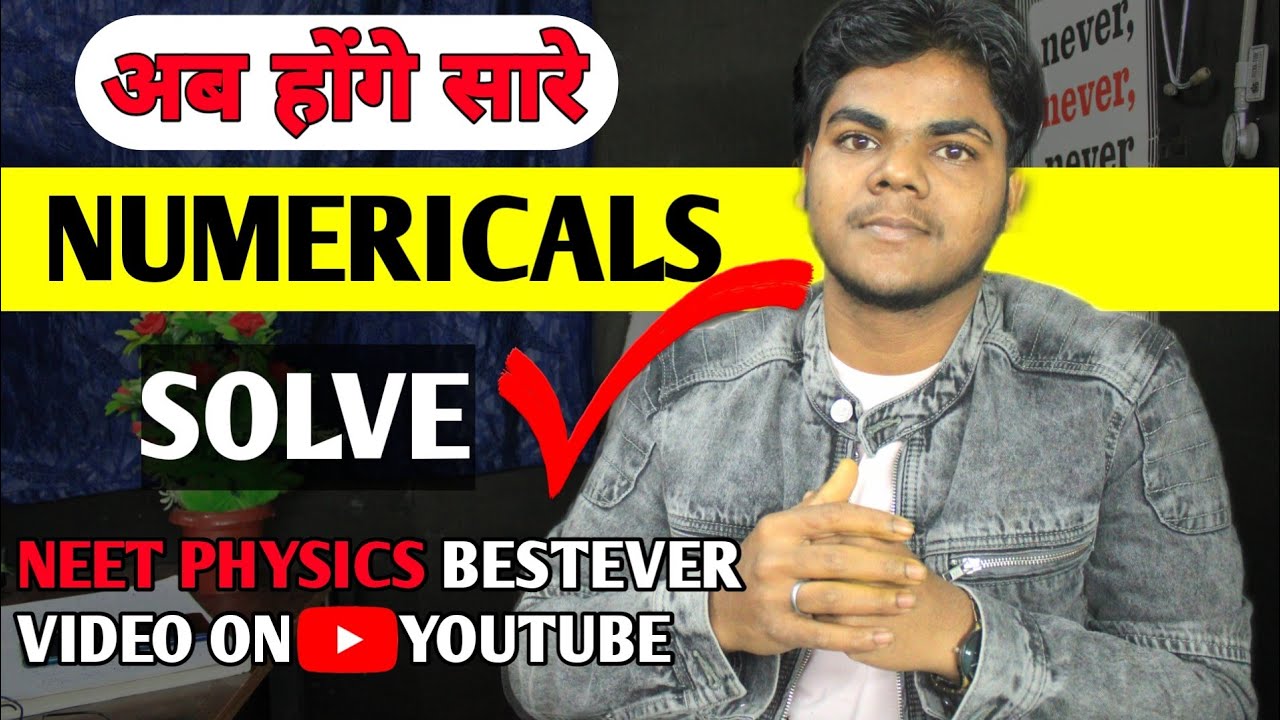 How to solve Physics Numericals/Best approach for NEET physics