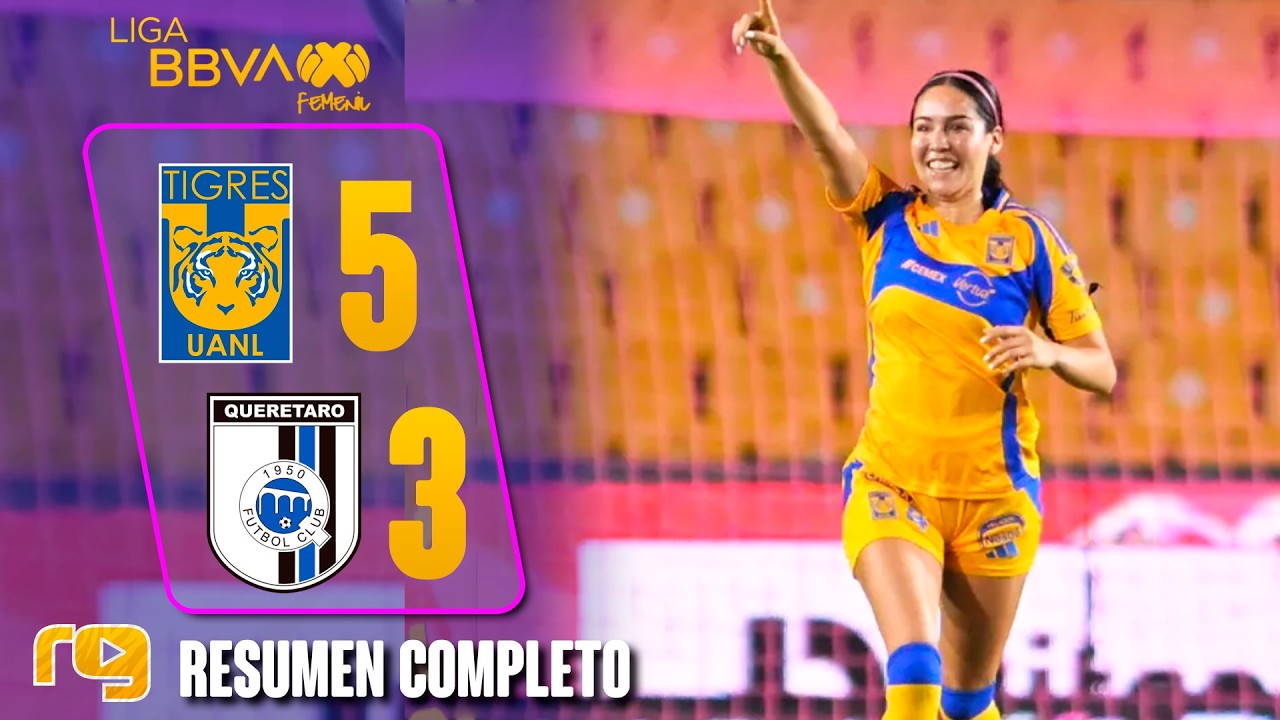 PARTIDAZO TIGRES VS QUERETARO 5-3 | Resumen y Goles | LIGA MX FEMENIL