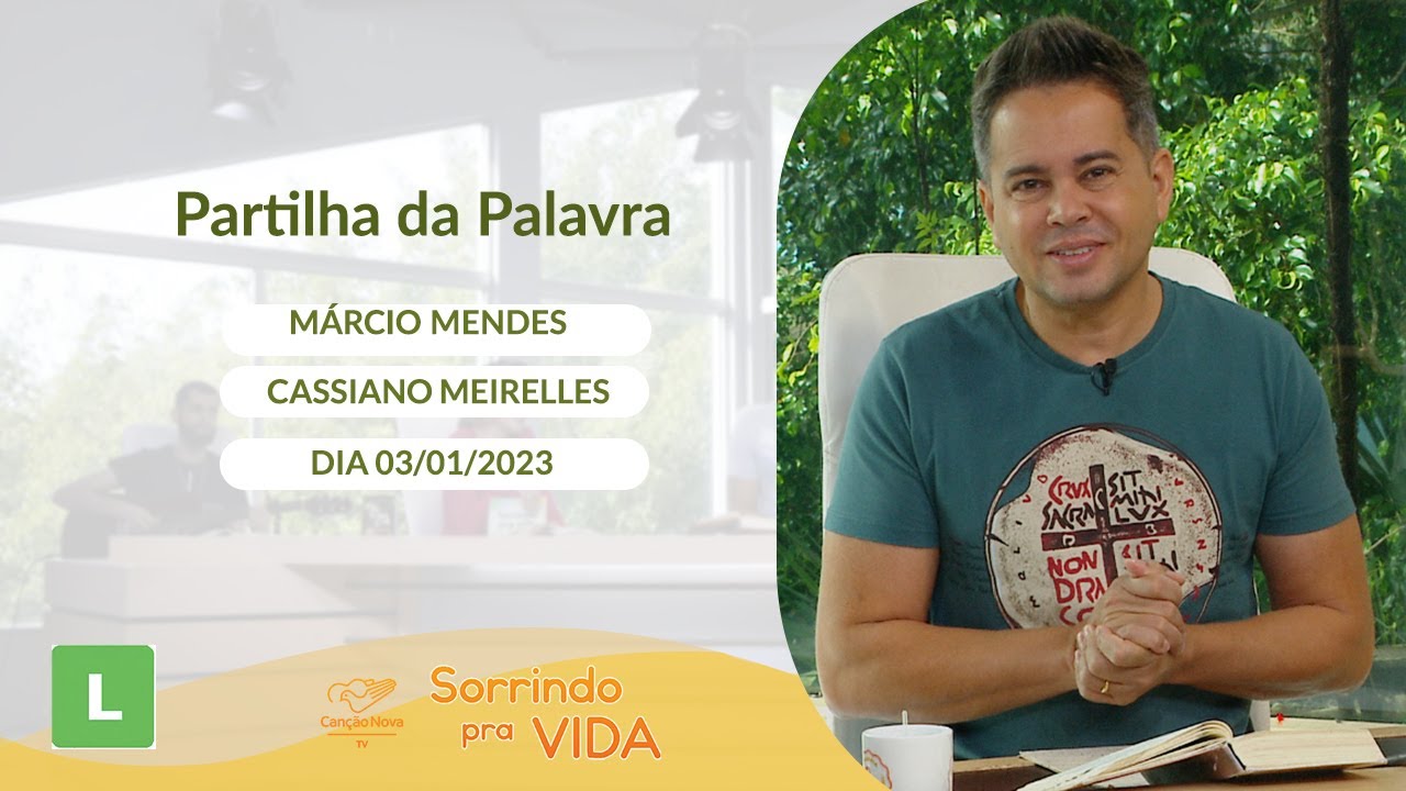 Sorrindo Pra Vida - Márcio Mendes (02/01/2023) - Partilha da Palavra