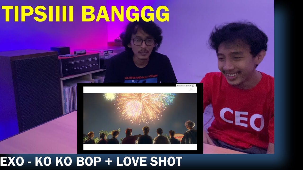 EXO - KO KO BOP + LOVE SHOT (REACTION + LYRIC DISCUSS | HIGH BANGETT BANGG
