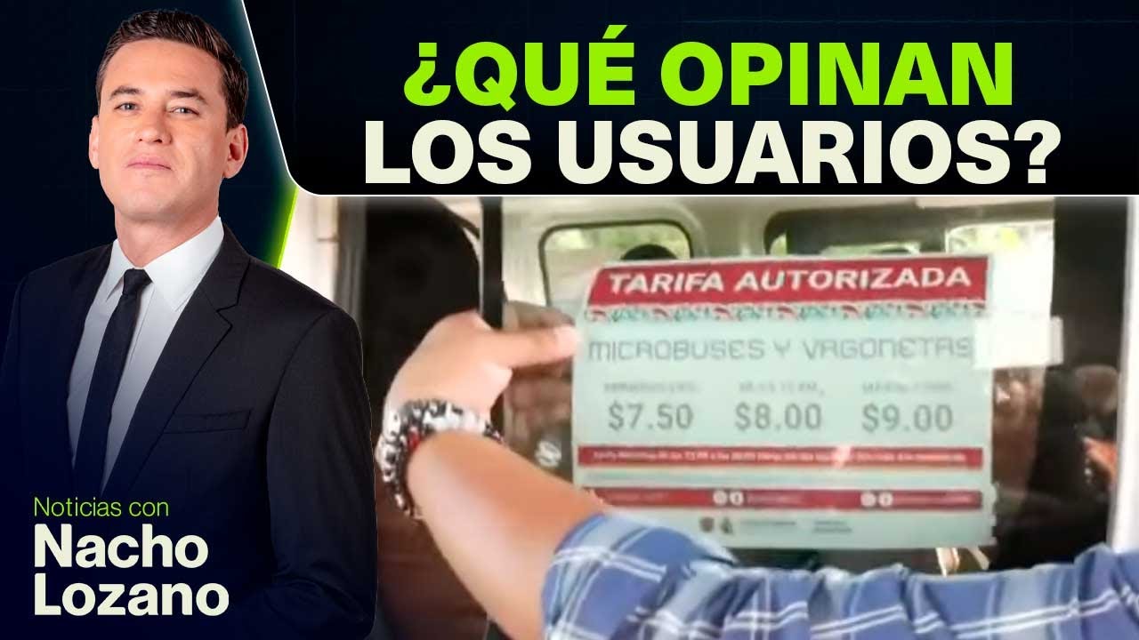 El pasaje en las combis, camiones y microbuses de CDMX subi&oacute; 1.50 pesos | Nacho Lozano