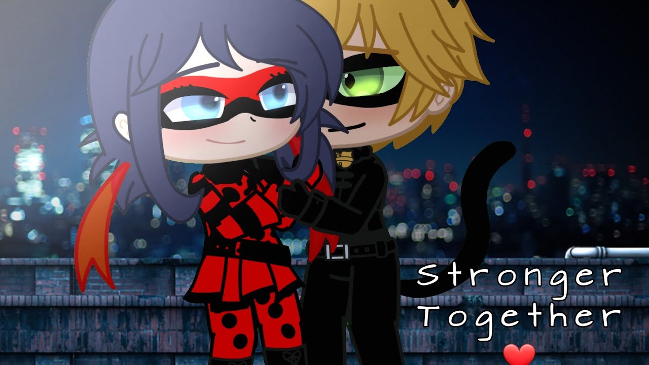 MLB GCMV | Stronger Together | ~Awakening~ Ladynoir