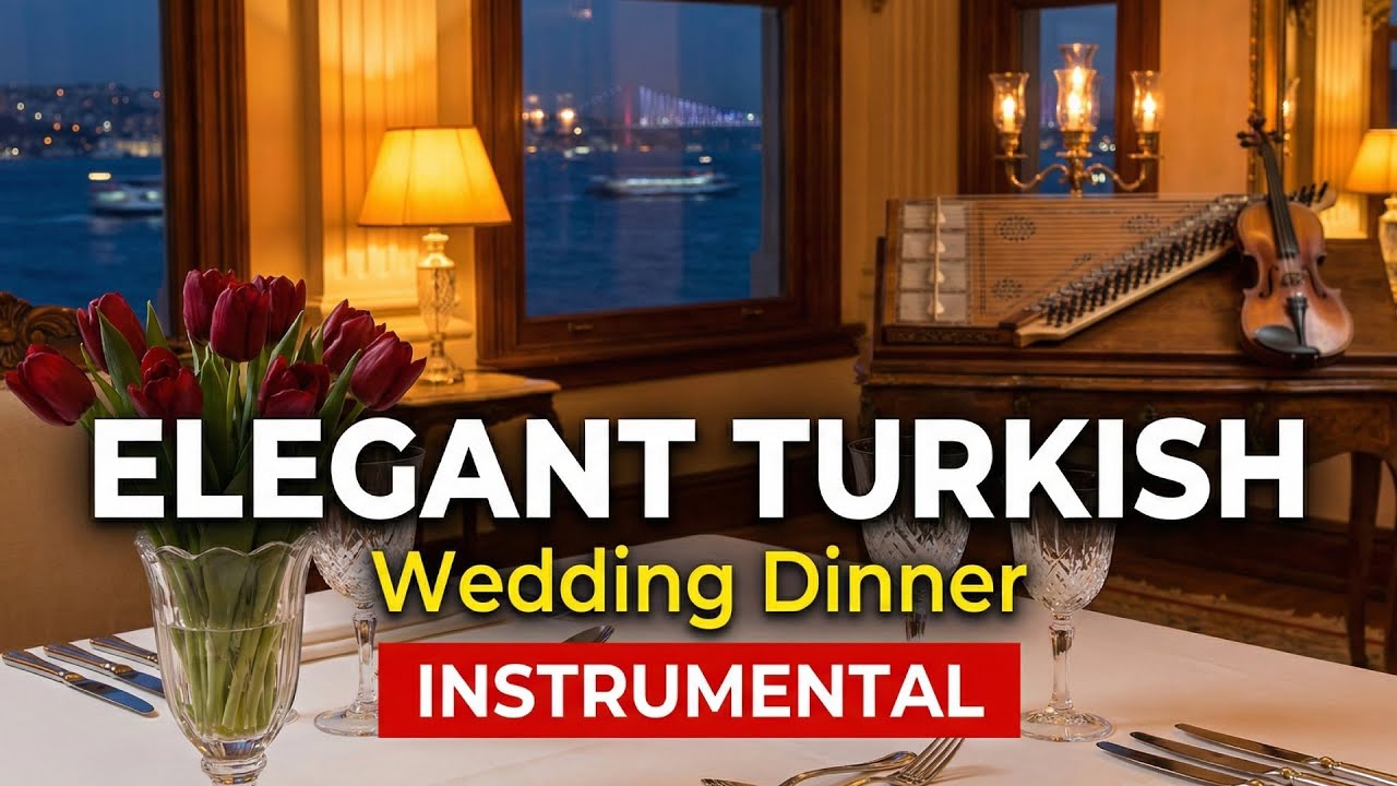 Elegant Turkish Wedding Dinner Songs | 12 Hours Kanun & Violin Instrumental Background Music