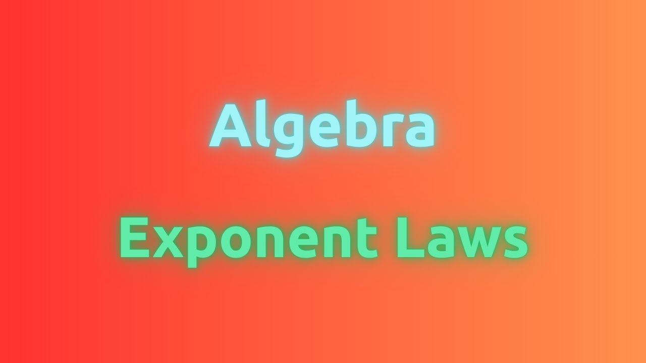Learn Exponent Laws in 13 MINUTES WITH PRACTICE QUESTIONS