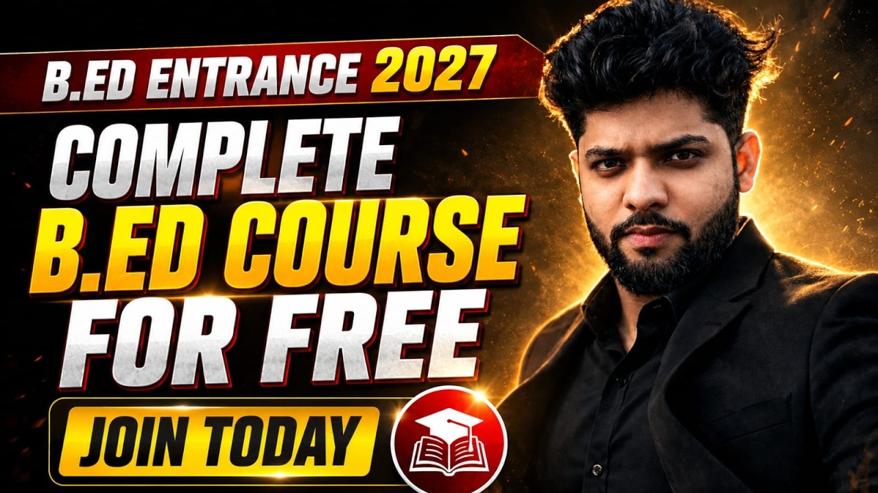 B.Ed Entrance 2027 Complete B.ED Course FREE || Start Your Preparation Today
