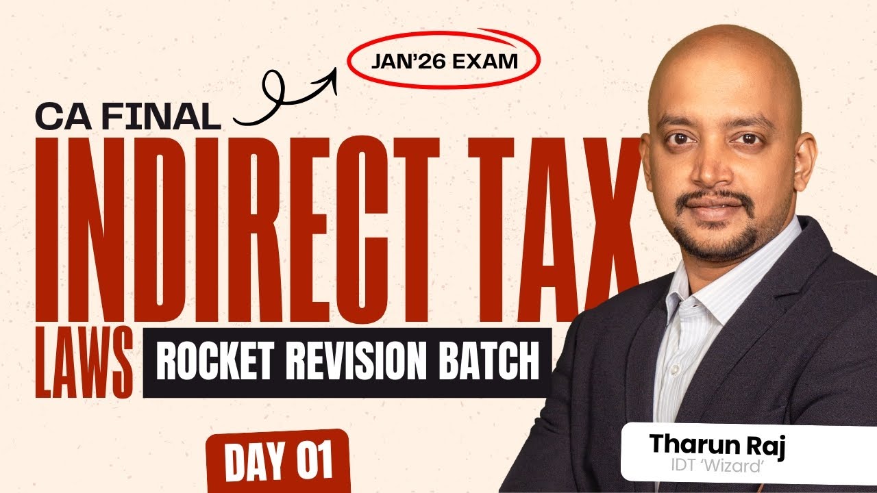 CA FINAL - IDT - ROCKET REVISION BATCH - JAN'26 EXAM - DAY 1 - THARUN RAJ SIR #caexams #cafinal #tax