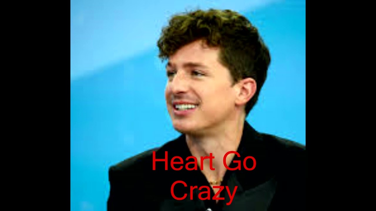 Charlie Puth - Heart Go Crazy (Unreleased)