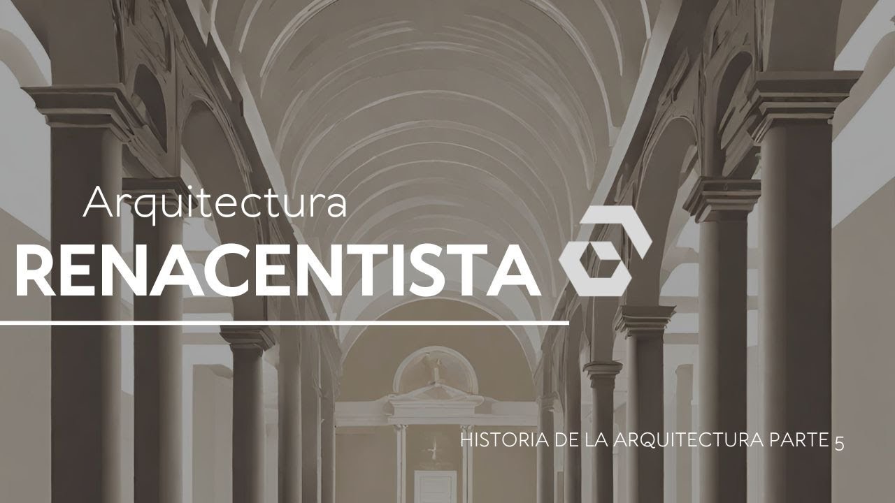 Arquitectura Renacentista | Historia de la arquitectura Parte 05