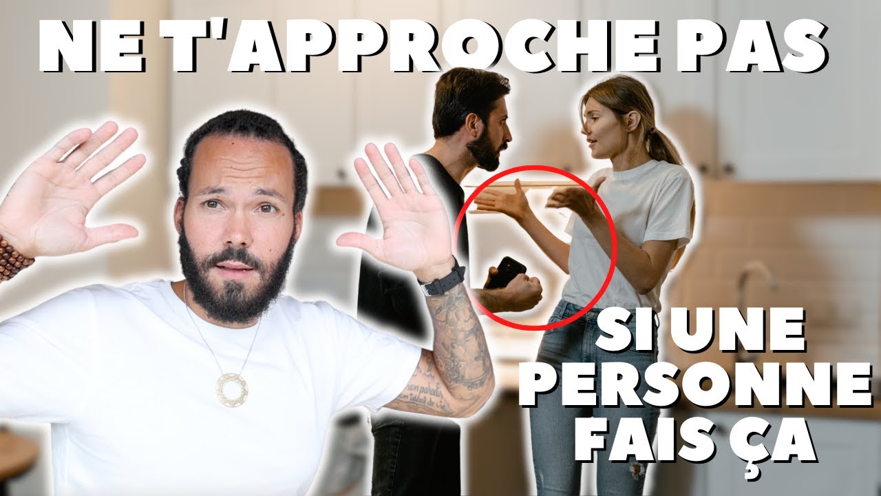 Ne t'approche pas de cette personne si elle se comporte comme ça