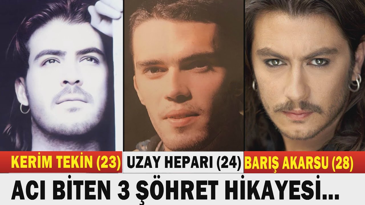  BARIŞ AKARSU, KERİM TEKİN, UZAY HEPARI; 3 Kaza, 3 Yarım Kalan Şöhret Hikayesi...