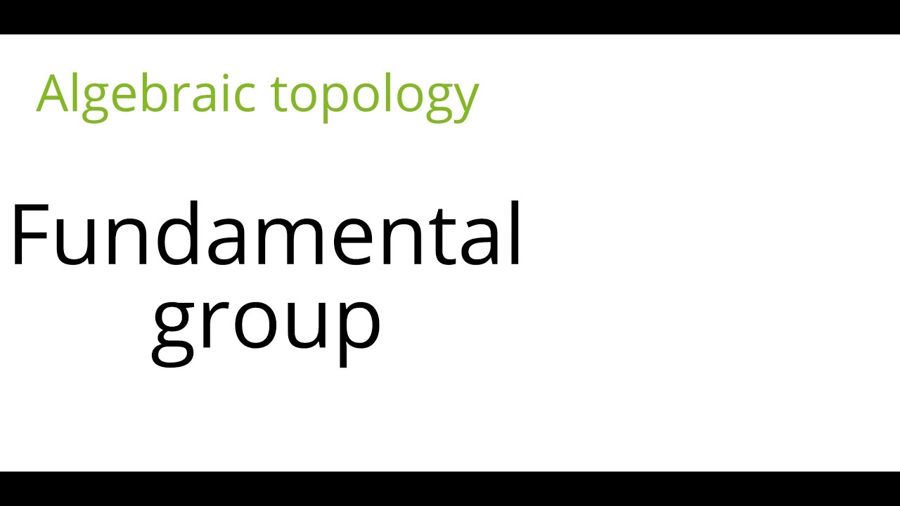 Algebraic topology: Fundamental group