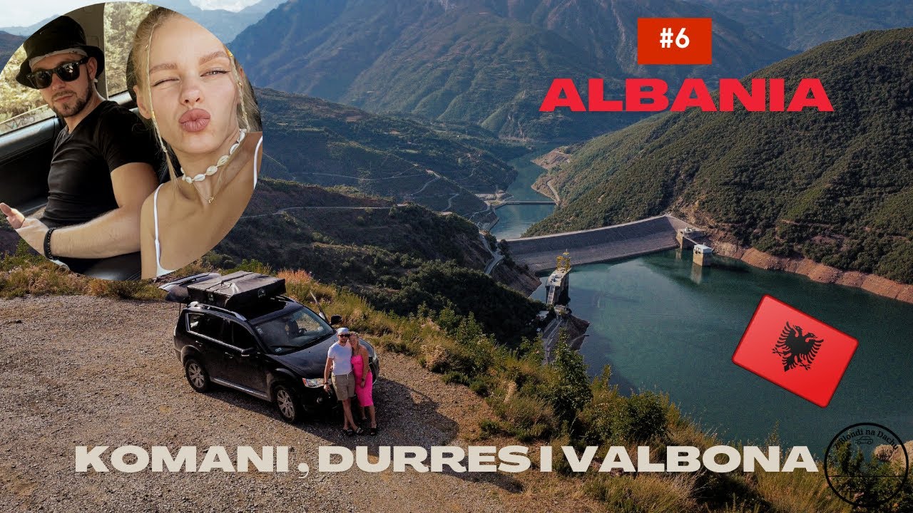 #6 Albania SUV'em  | Dolina Valbony , Durres i jezioro Komani.   PS: outlanderem po plaży?