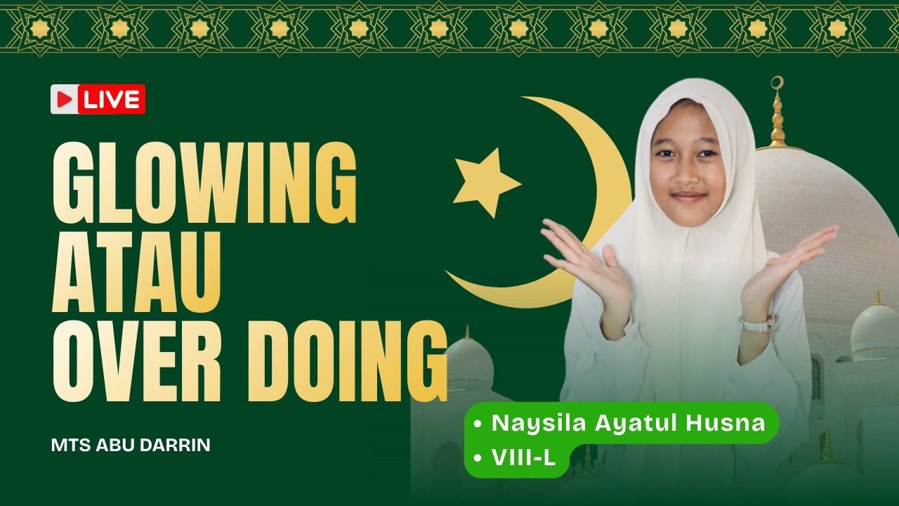 #26 Glowing atau Overdoing - Naysila Ayatul Husna (8L)
