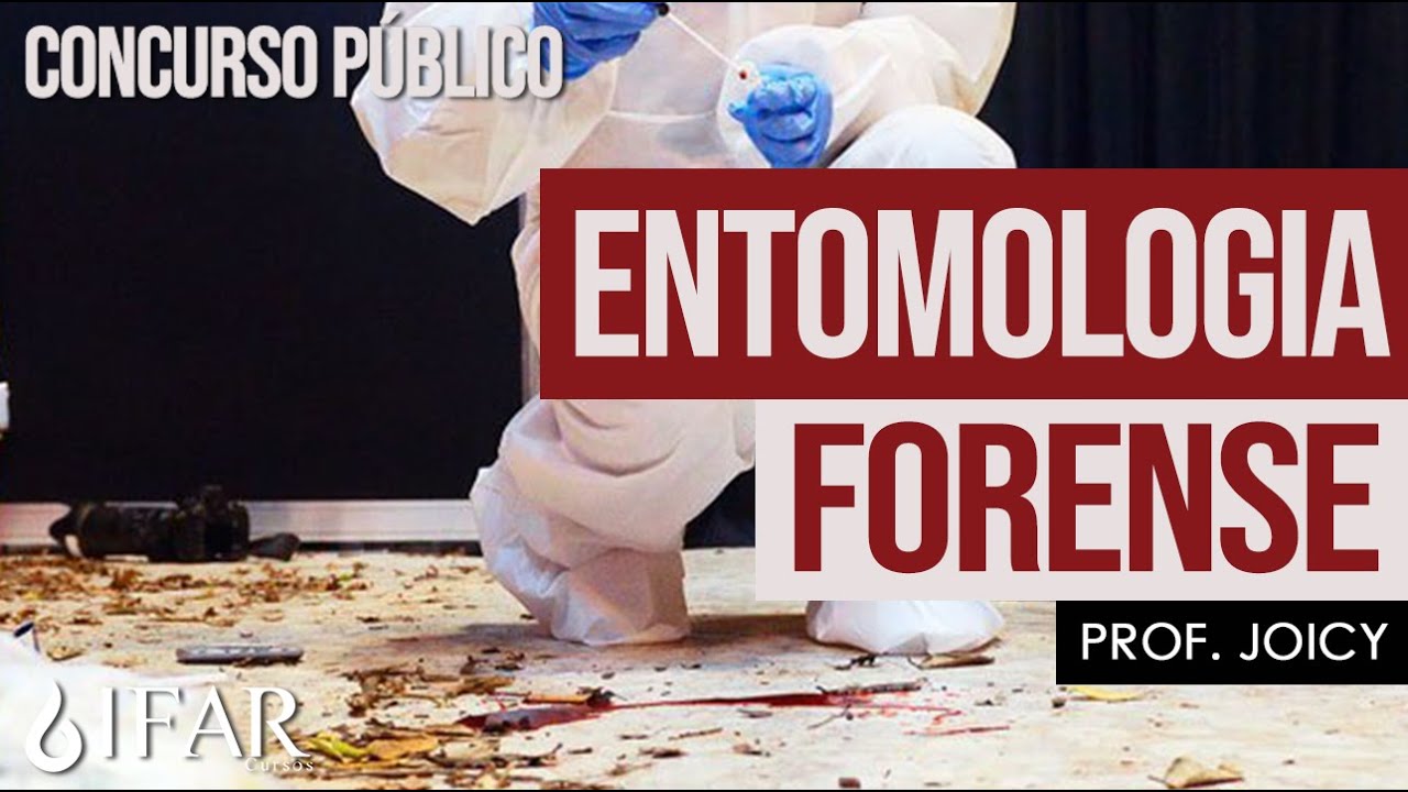 Entomologia Forense - Professora Joicy (Concurso Público)