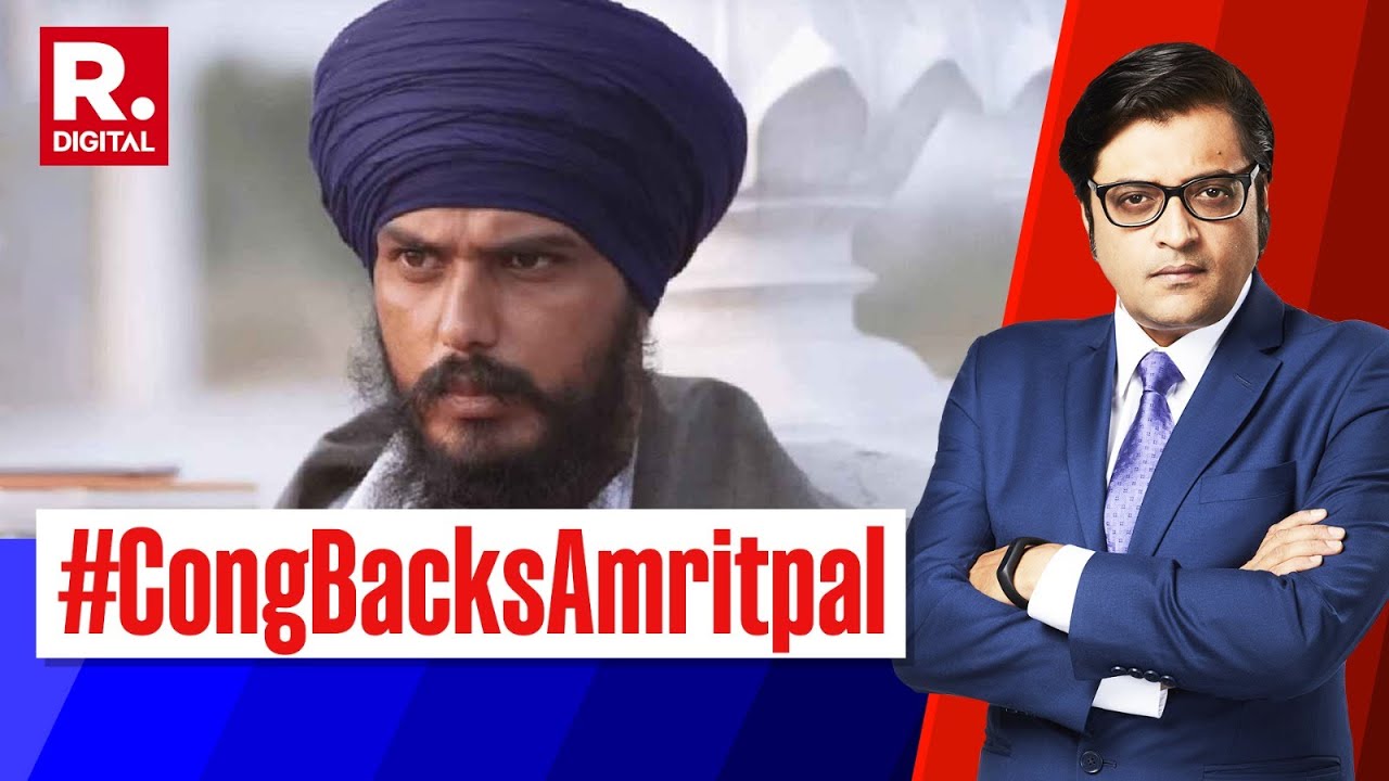 Why Is Congress Backing Pro-Khalistan Leader Amritpal Singh? | Debate With Arnab