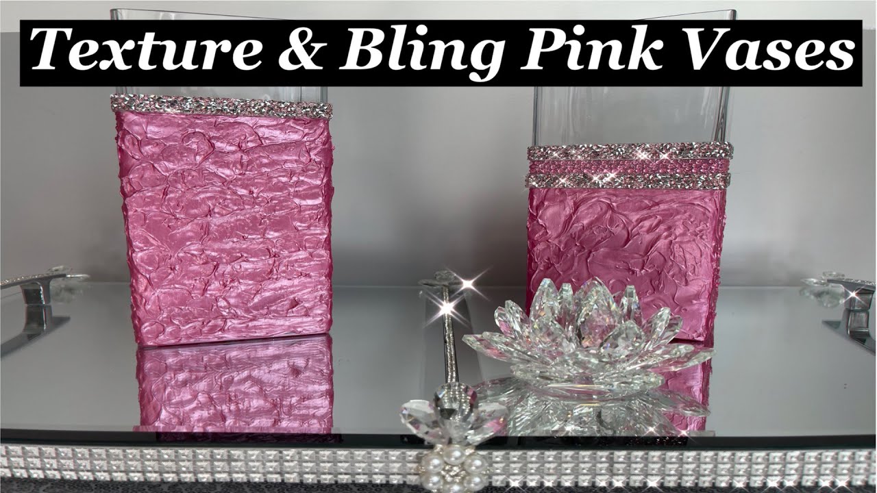 DIY Texture & Bling Pink Vases