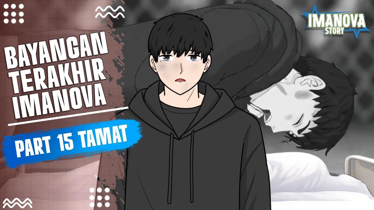 BAYANGAN TERAKHIR IMANOVA PART 15 TAMAT -Drama Animasi 