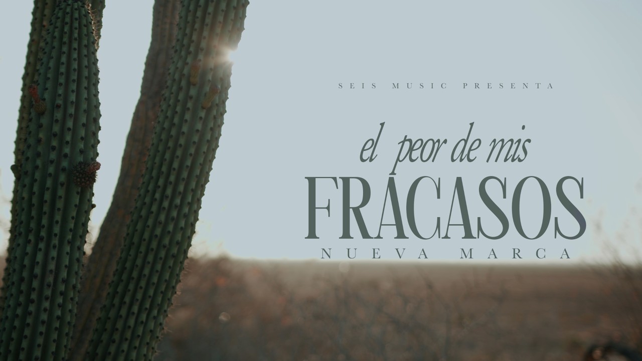 El Peor De Mis Fracasos - Nueva Marca (Video Oficial)