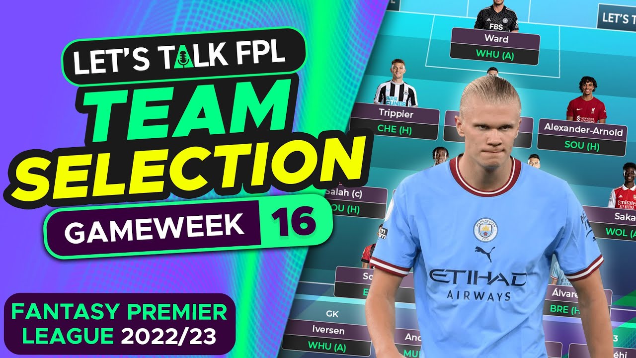 FPL TEAM SELECTION GAMEWEEK 16 | FANTASY PREMIER LEAGUE 2022/23 TIPS