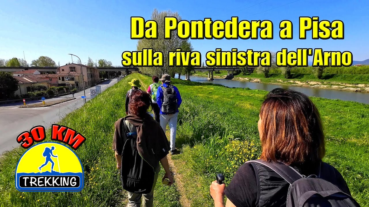 TREKKING: Da Pontedera a Pisa (sulla riva sinistra orografica dell'Arno) - di Sergio Colombini