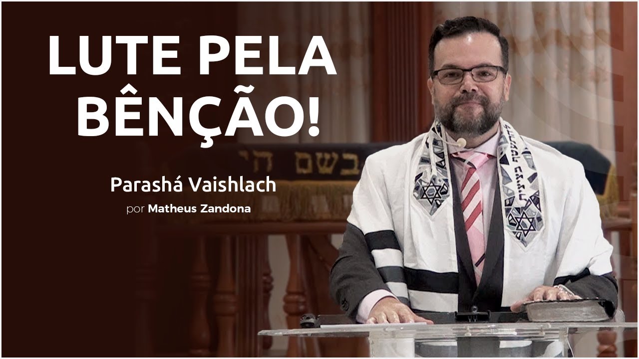 Lute pela Bênção! - Parashá Vaishlach 2020/5781 - Matheus Zandona