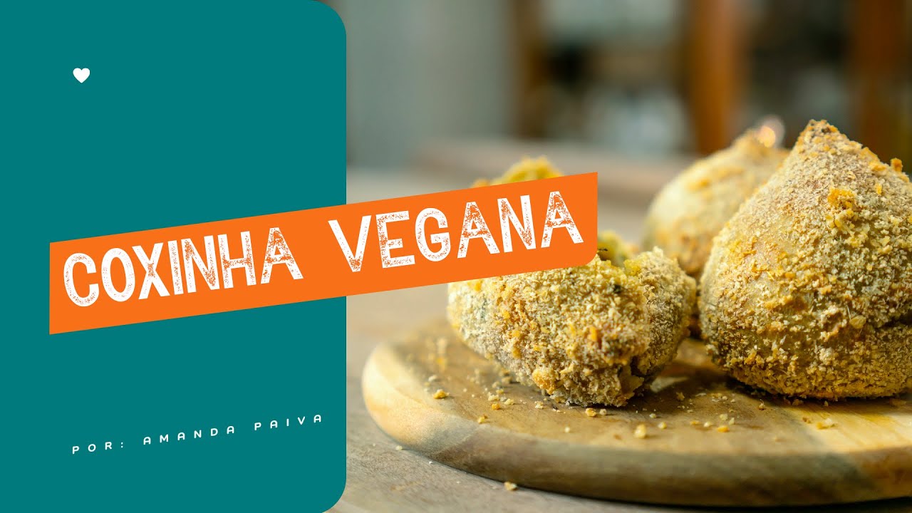 COXINHA VEGANA CROCANTE, DELICIOSA E SAUDÁVEL | CULINÁRIA DESCOMPLICADA