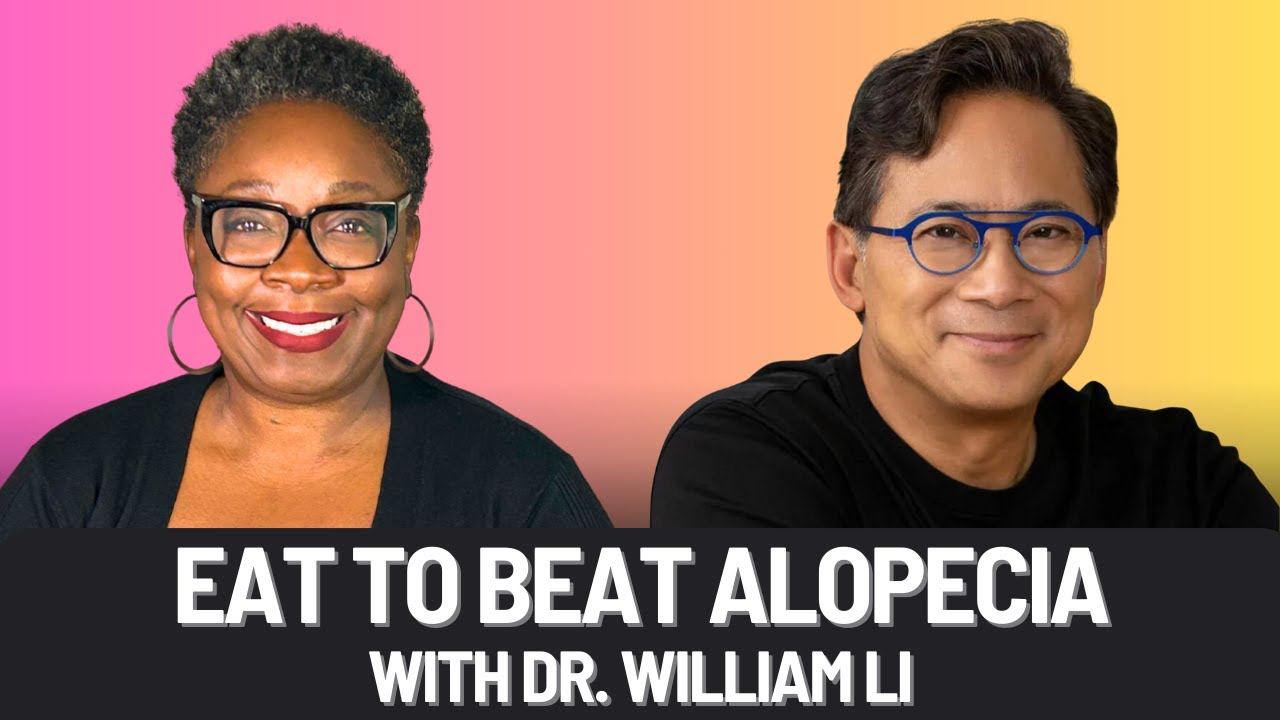 Eat to Beat Alopecia with Dr. William Li - How Food Can be Your Medicine | BONUS🔥: Eat to Burn Fat!
