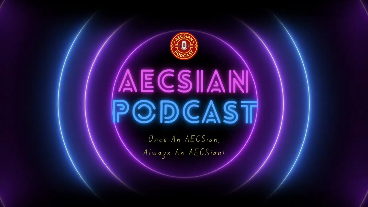 Once an AECSian - Always an AECSian! | AECSian Podcast | 