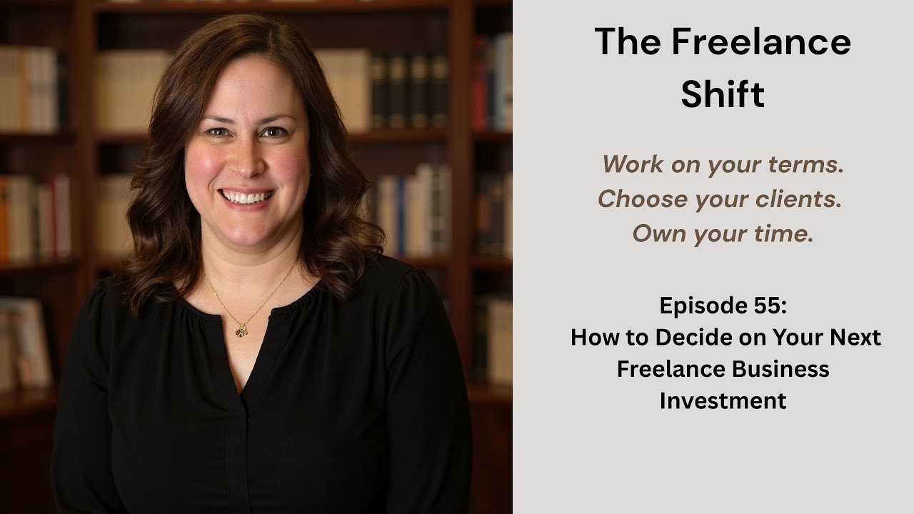 Episode 55: How to Decide on Your Next Freelance Business Investment