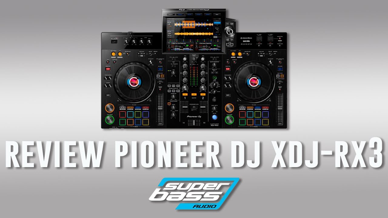 Review en Español Pioneer XDJ-RX3  by Superbass Audio