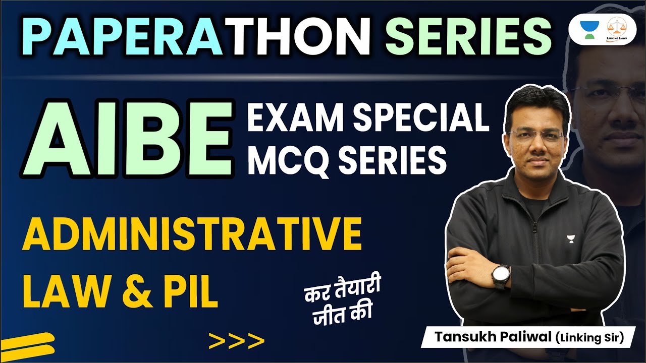 Paperathon | AIBE Special MCQ Series | Administrative Law and PIL | Tansukh Paliwal | Linking Laws