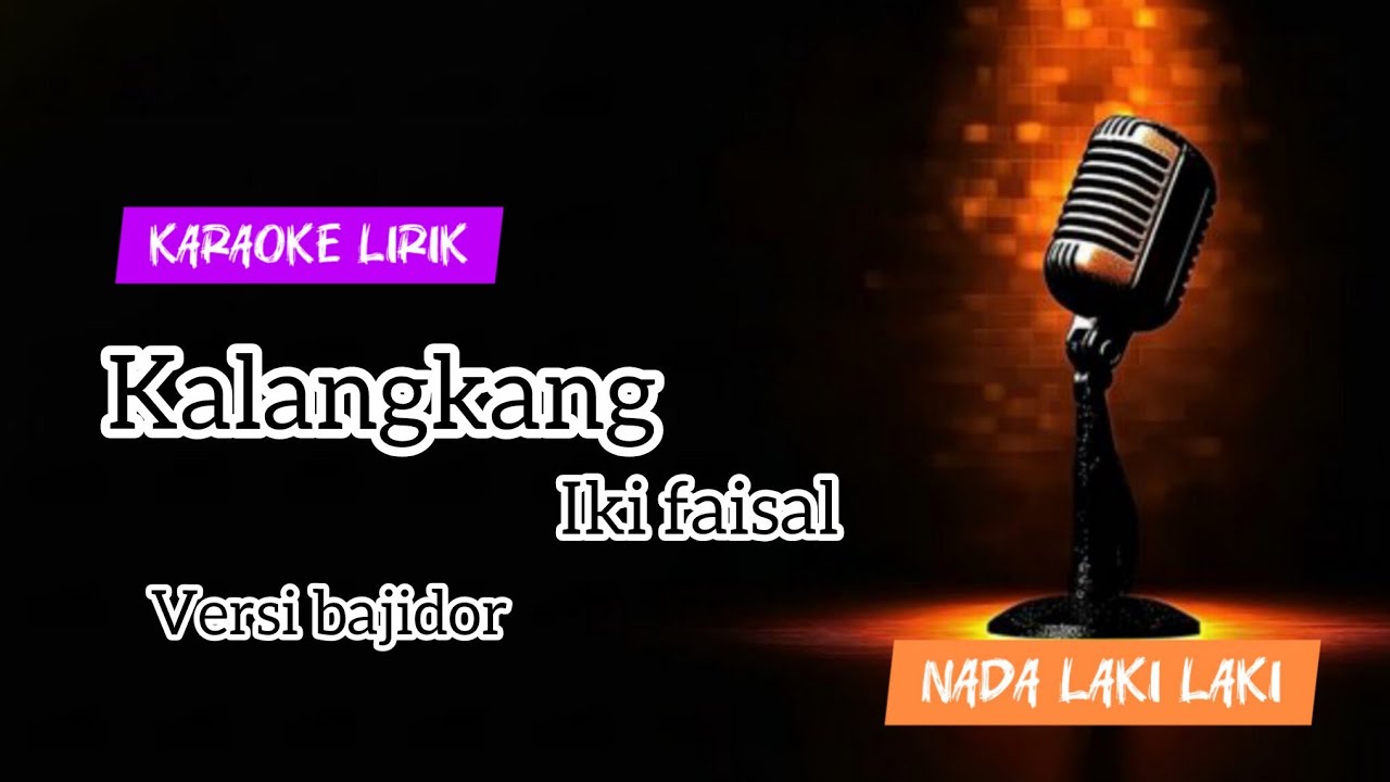 Kalangkang iki faisal karaoke bajidor nada laki laki