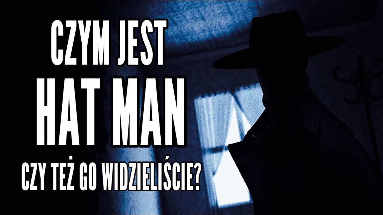 CZYM JEST HAT MAN?