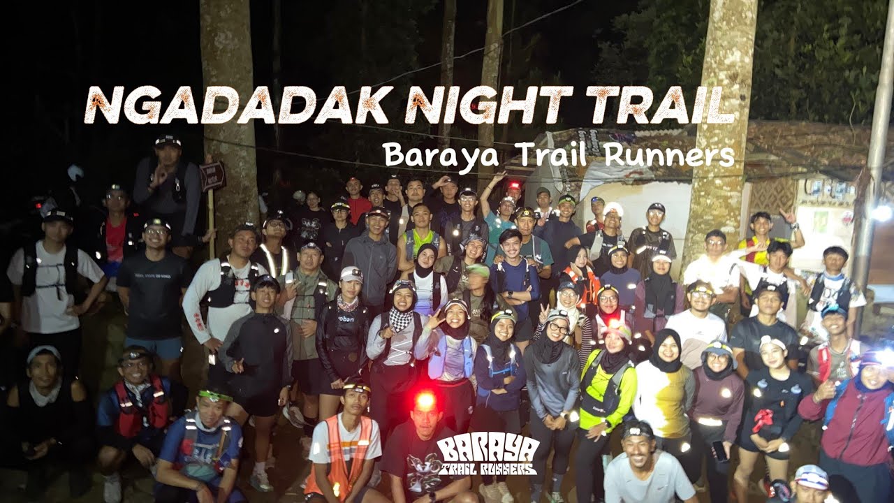 Ngadadak Night Trail | Baraya Trail Runners | Trail Run | Puncak Upas | Jayagiri | Leuweung Kunti