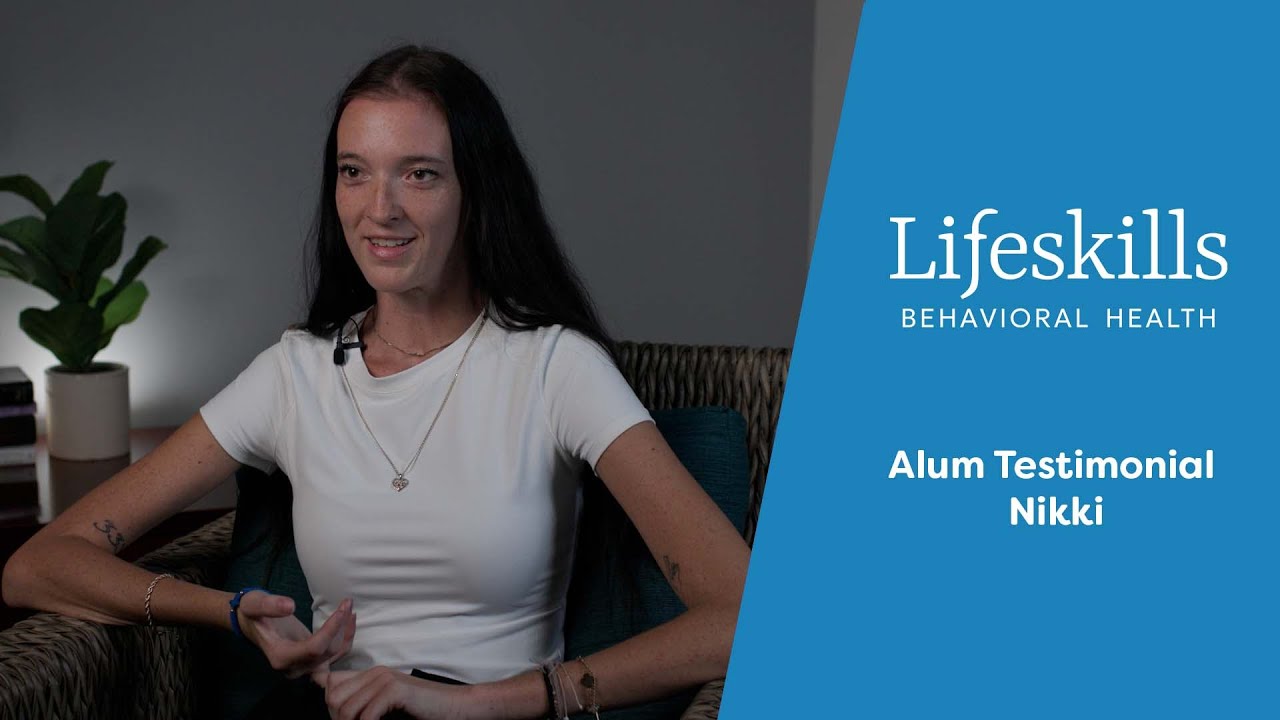 Lifeskills Behavioral Health | Alum Testimonial (Nikki)