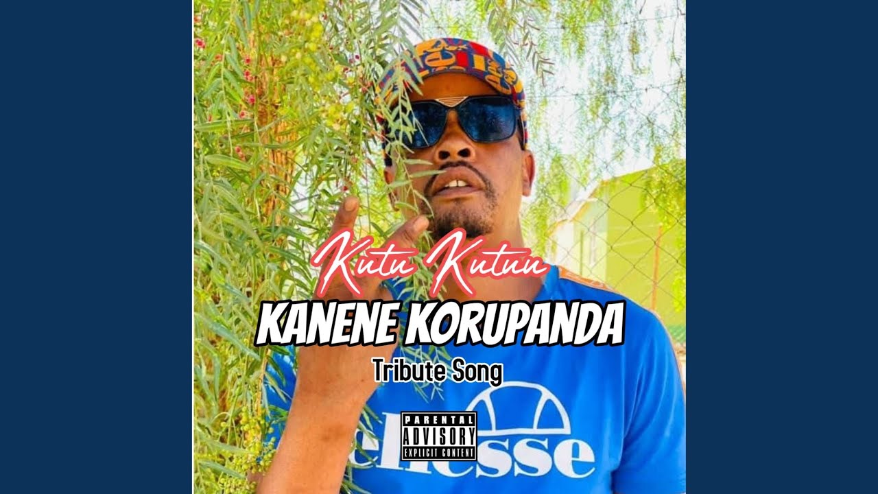 Kanene Korupanda (Tribute Song)