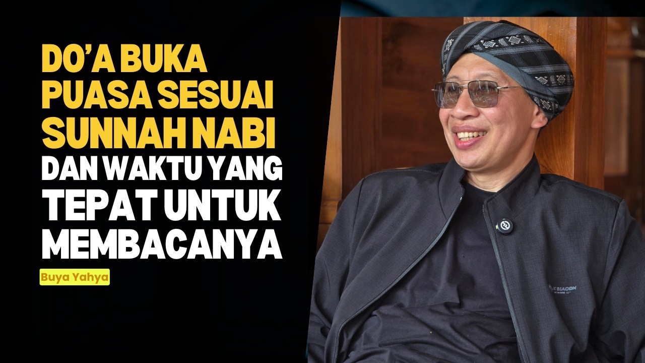 Do'a Buka Puasa Sesuai Sunnah Nabi dan Waktu yang Tepat untuk Membacanya - Buya Yahya