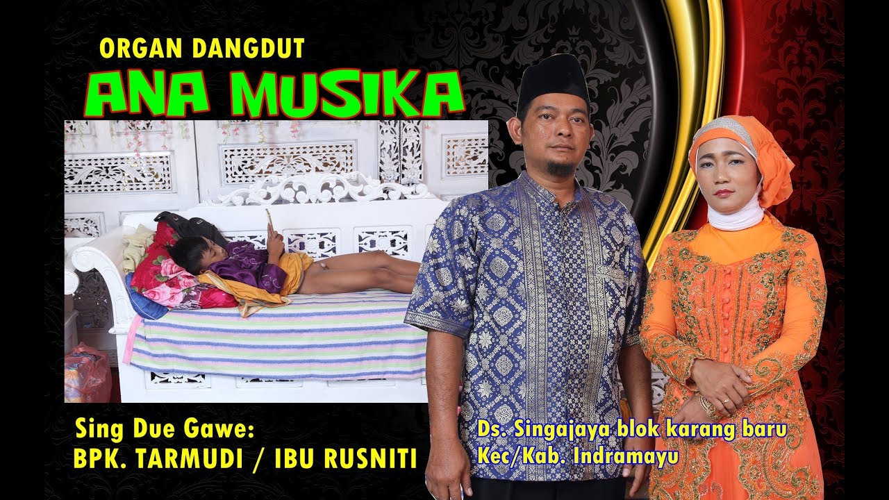 EDISI SIANG ANA MUSIKA/ LIVE SINGA JAYA - INDRAMAYU/ BPK. TARMUDI/IBU RUSNITI