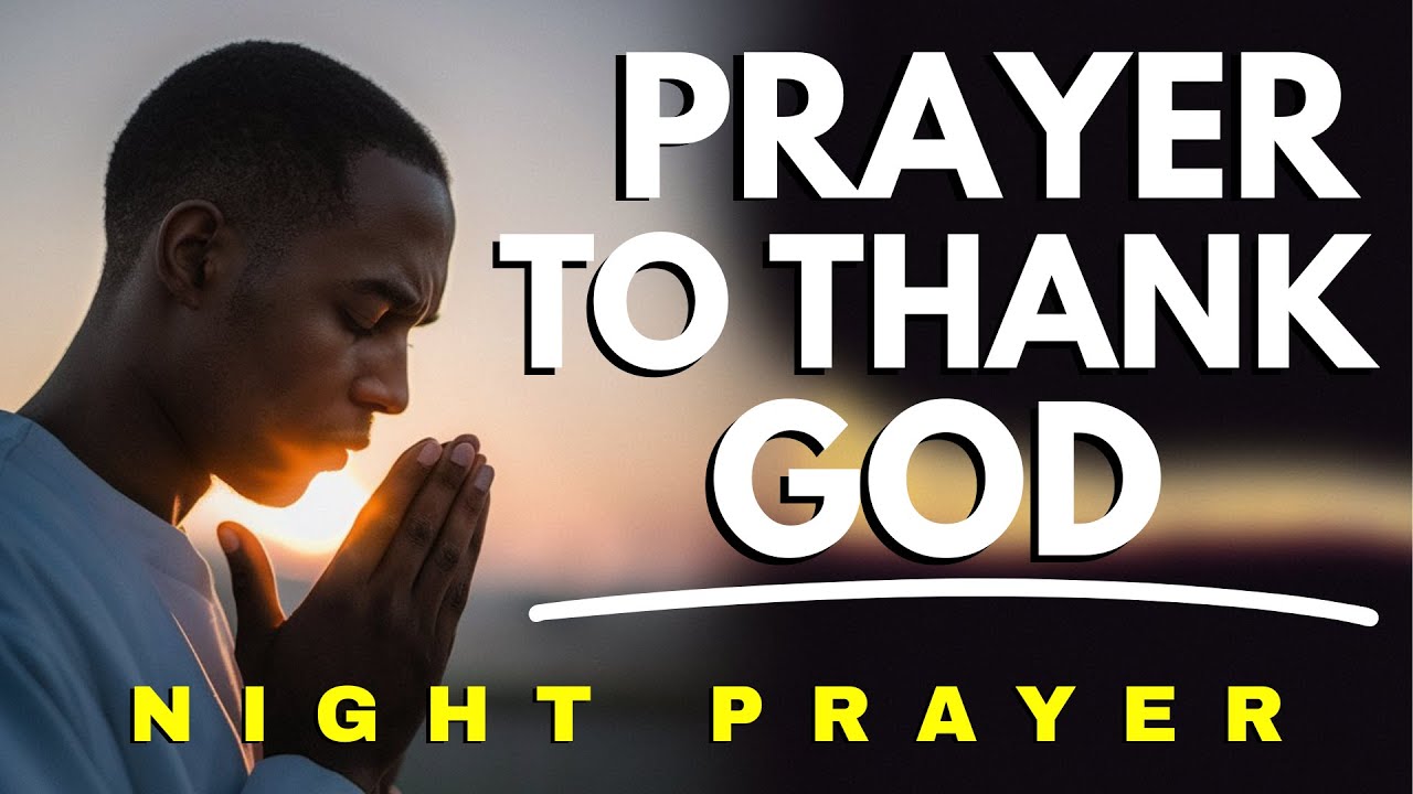 Night Prayer To End the Day with God’s Grace, Hope & New Mercy