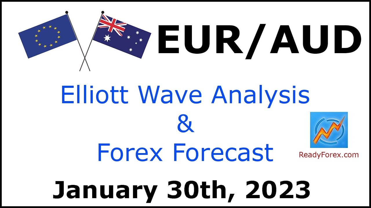 EUR AUD Elliott Wave Analysis | Forex Forecast January 30, 2023 | EURAUD Analysis Today